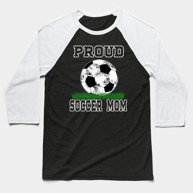 Proud Soccer Mom T-shirt Soccer Ball Shirt For Mom Baseball T-Shirt by soccer t-shirts